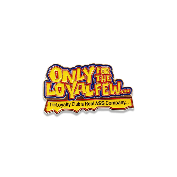 THE LOYALTY CLUB MENACE PIN
